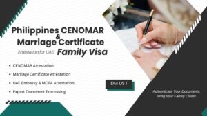 Philippines CENOMAR & Marriage Certificate Attestation for UAE Family Visa
