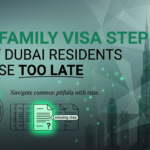 The Family Visa Step Many Dubai Residents Realise Too Late