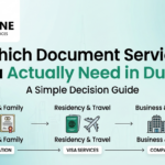 Which Document Service Do You Actually Need in Dubai? A Simple Decision Guide